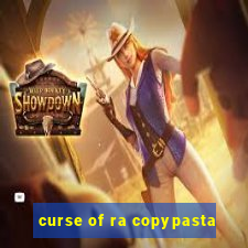 curse of ra copypasta